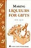 Making Liqueurs for Gifts (item #5990)