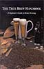 True Brew Handbook (item #5600)
